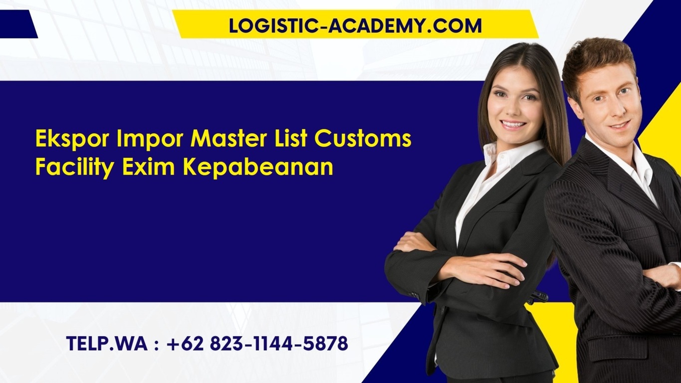 pelatihan ekspor impor master list customs facility exim kepabeanan