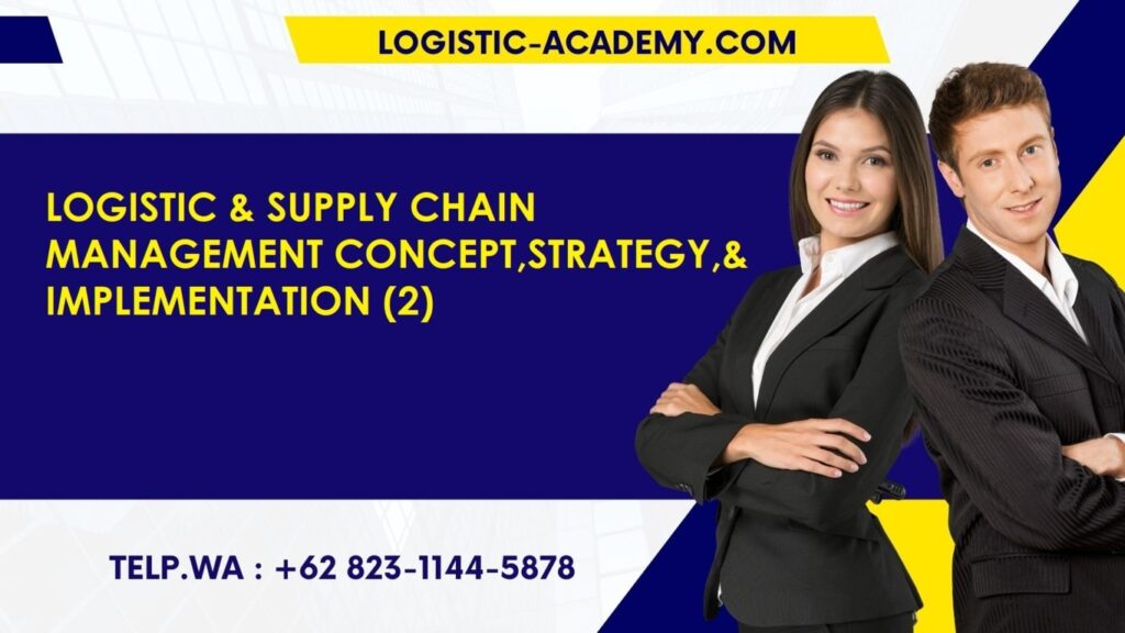 pelatihan Logistic & Supply Chain Management Concept Strategy & Implementation