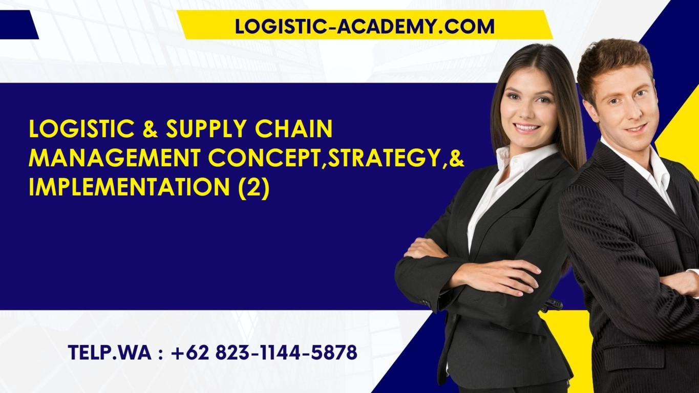 pelatihan Logistic & Supply Chain Management Concept Strategy & Implementation