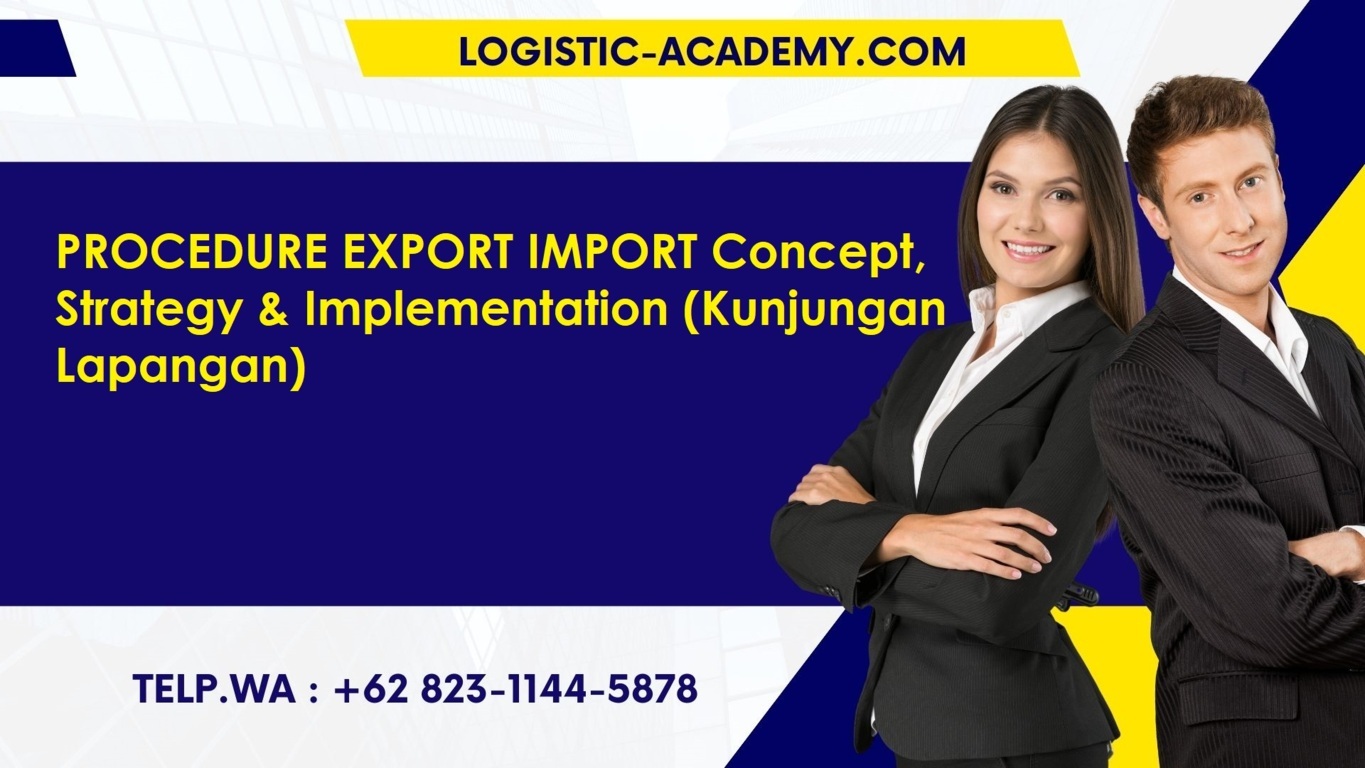 pelatihan procedure export import concept strategy & implementation (kunjungan lapangan)