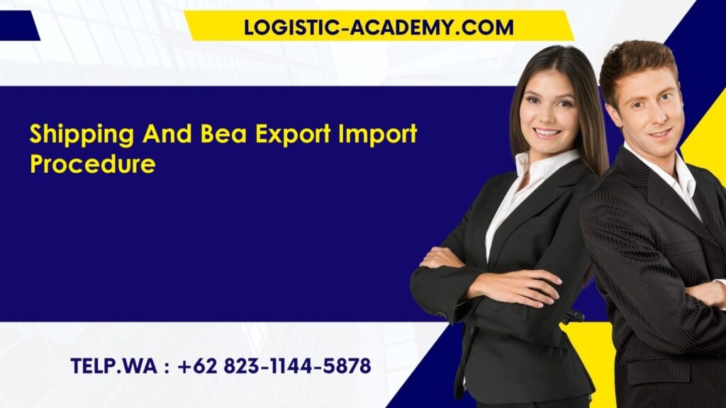 pelatihan shipping and bea export import procedure