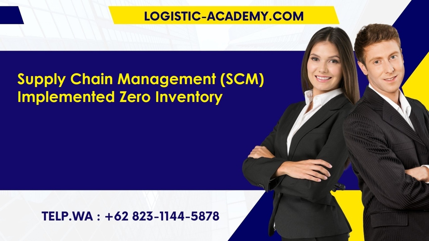 Pelatihan Supply Chain Management Implemented Zero Inventory