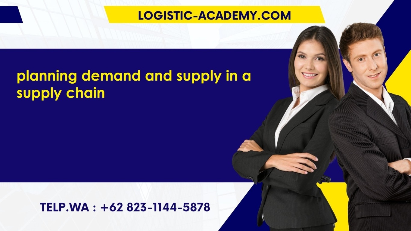 Pelatihan Planning Demand and Supply in a Supply Chain
