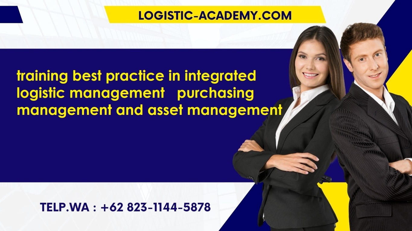 pelatihan best practice in integrated logistic management - purchasing management and asset management