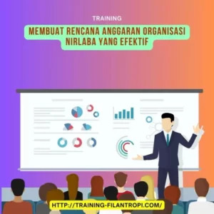 pelatihan membuat rencana anggaran organisasi nirlaba yang efektif