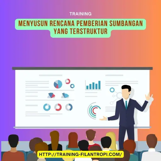 pelatihan menyusun rencana pemberian sumbangan yang terstruktur