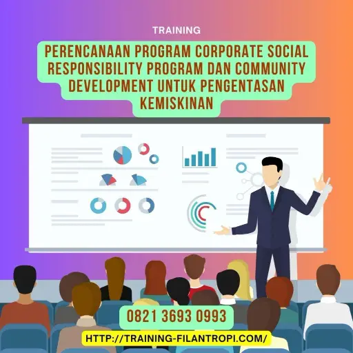 pelatihan perencanaan program corporate social responsibility program dan community development untuk pengentasan kemiskinan surabaya