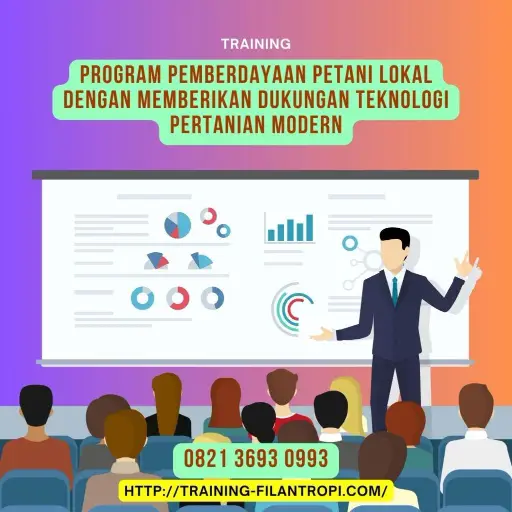 pelatihan program pemberdayaan petani lokal dengan memberikan dukungan teknologi pertanian modern surabaya