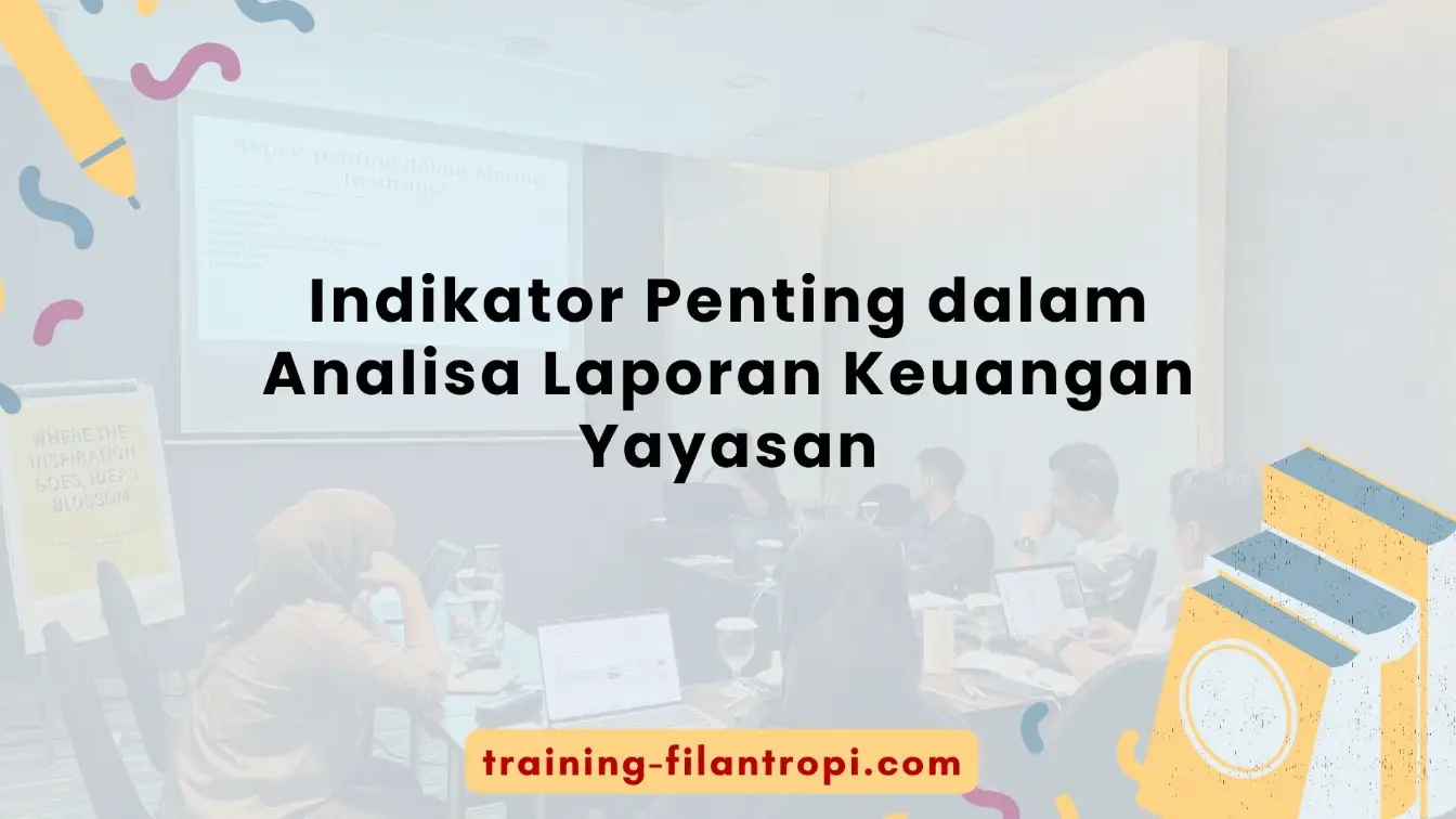 Indikator Penting dalam Analisa Laporan Keuangan Yayasan