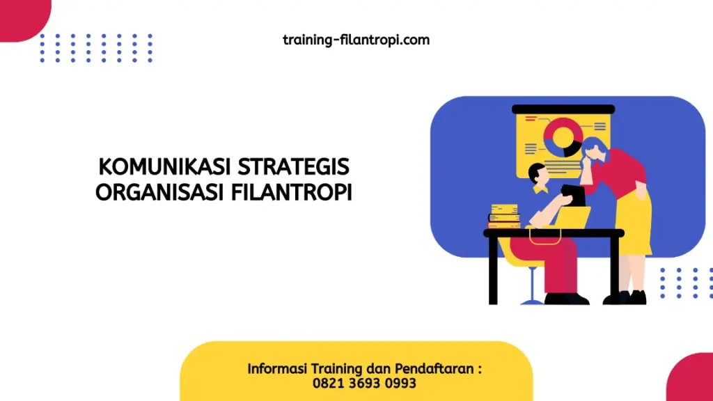 PELATIHAN KOMUNIKASI STRATEGIS ORGANISASI FILANTROPI JAKARTA