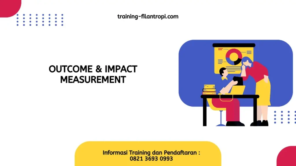 PELATIHAN OUTCOME IMPACT MEASUREMENT JAKARTA