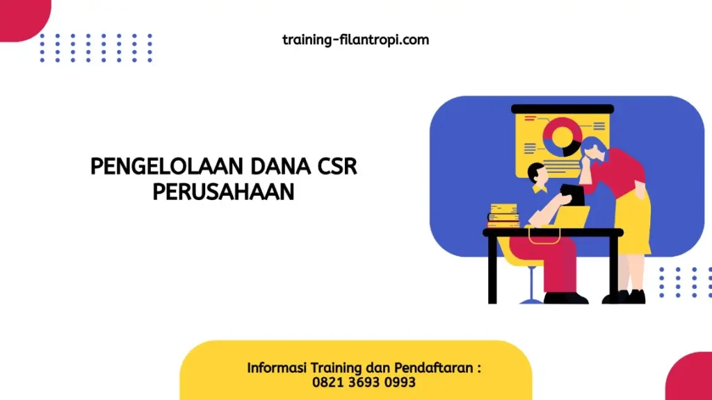 PELATIHAN PENGELOLAAN DANA CSR PERUSAHAAN JAKARTA